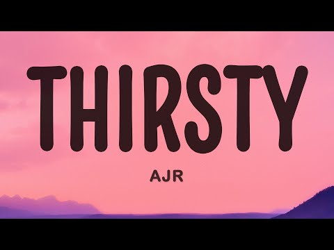 AJR - Thirsty