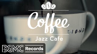 Coffee Shop Jazz - Cafe Music for Coffee Shop Ambience