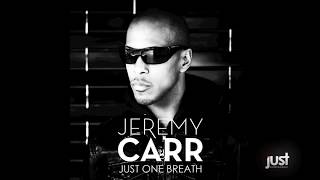 Jeremy Carr - Just One Breath (Extended)