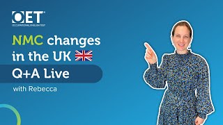 NMC changes to English Language requirements - Q&A with Rebecca
