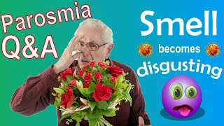 Treatment of Parosmia and Change in Smell After COVID-19, Q&amp;A