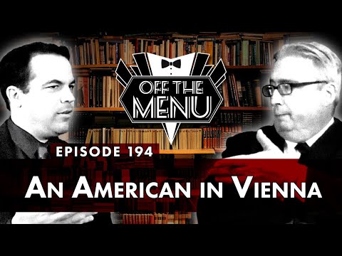Off the Menu: Episode 194 - An American in Vienna