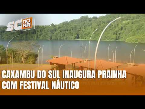 Caxambu do Sul inaugura Prainha com festival náutico neste fim de semana