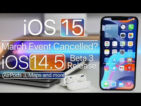 iOS 15, March Apple Event, iOS 14.5 Beta 3, AirPods 3 and more