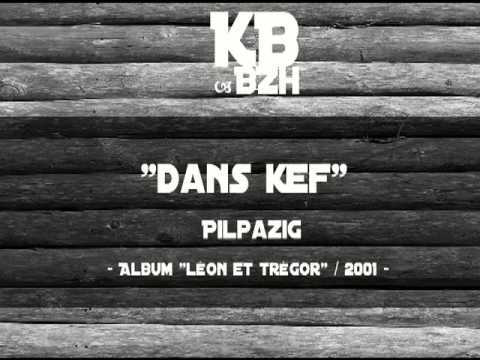 Pilpazig - Dans Kef (danse keff)