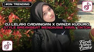 Download lagu DJ BREAKBEAT LELAKI CADANGAN X DANZA  KUDURO MENGKANE VIRAL TIKTOK YANG KALIAN CARI 2025 !!! mp3