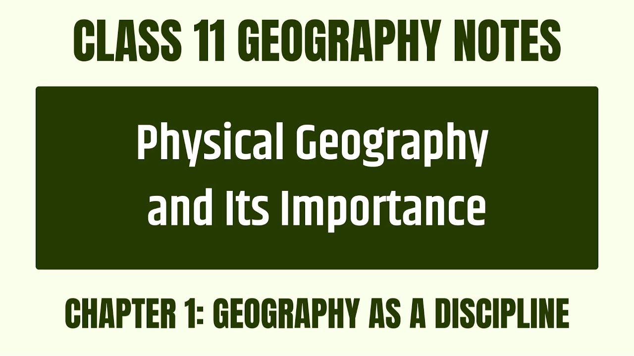 Physical Geography and Its Importance Chapter 1 Geography as a Discipline CBSE Class 11 Geography