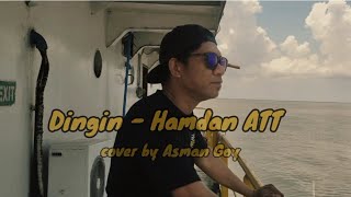 Download lagu DINGIN - HAMDAN ATT | Cover By Asman Goy mp3