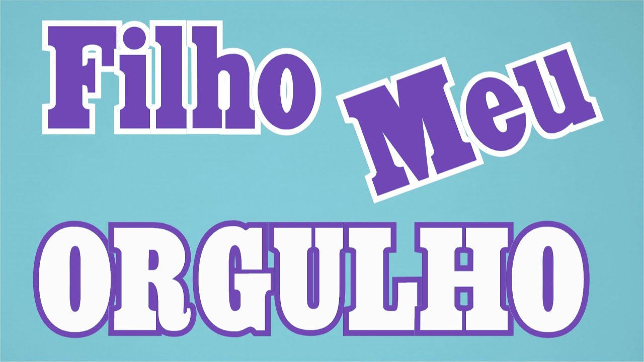 Bela Mensagem -  FILHO VOCÊ É MEU ORGULHO