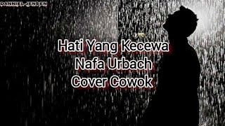 Download lagu Hati Yang Kecewa - Nafa Urbach Cover Cowok Lirik Lagu mp3 Download lagu Hati Yang Kecewa - Nafa Urbach Cover Cowok Lirik Lagu mp3