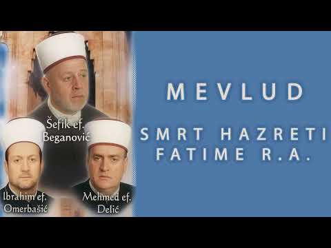Sve se duše pejgamberske skupiše | Mehmed ef. Delić | Mevlud - Smrt hazreti Fatime r.a.