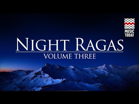 Night Ragas | Volume 3 | Audio Jukebox | Classical | Vocal and Instrumental | Various Artists