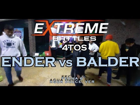 4TOS ENDER VS BALDER _ FECHA 6 _ EXTREME BATTLES
