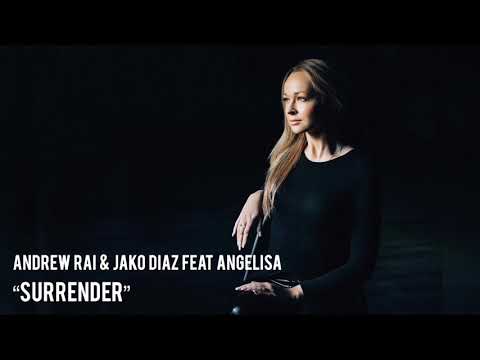 Andrew Rai & Jako Diaz feat. Angelisa - Surrender