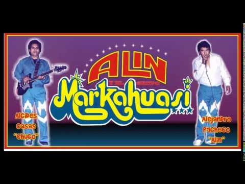 ►ALIN Y EL GRUPO MARKAHUASI® - Si te alejas◄