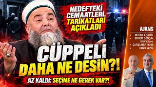 Cüppeli daha ne desin?! Canlı yayında operasyon yapılacak cemaatleri, 