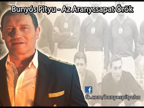 Bunyós Pityu - Az Aranycsapat örök