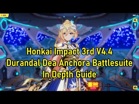 Honkai Impact V4.4 - Dea Anchora Durandal Battlesuite In Depth Guide