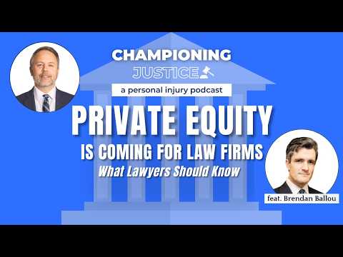 Episode 31: Private Equity is Coming for Law Firms