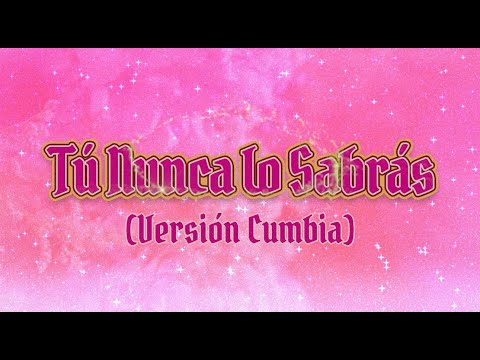 Cumbia Pedregal ft. @Daphnemichelle  - Tu nunca lo sabrás (Lyric Video)