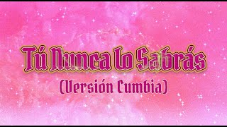 Cumbia Pedregal ft. @Daphnemichelle  - Tu nunca lo sabrás (Lyric Video)