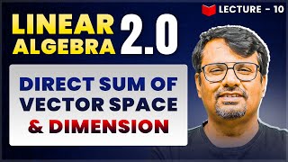 Direct Sum of Vector Space | Linear Algebra | Concept & Examples By GP Sir