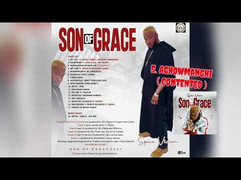 Spice Vision - AGHOWMANGHI (BE CONTENTED). Track 5, (SON OF GRACE) album.