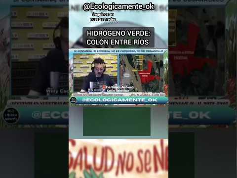 HIDRÓGENO VERDE: COLÓN ENTRE RÍOS.LA INCERTIDUMBRE POR CONTAMINACIÓN EN CUALQUIER POLO INDUSTRIAL