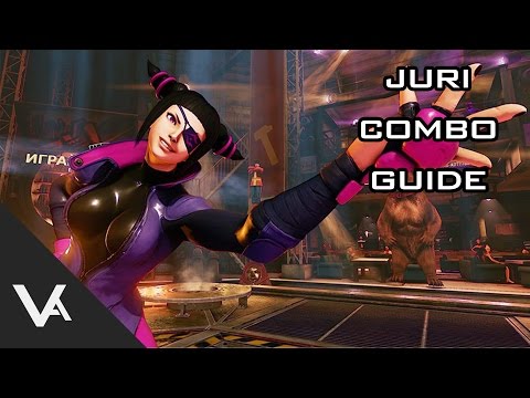 Street Fighter V / 5 - Juri Essential BnB Combo Guide