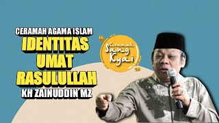 Download lagu CIRI DAN IDENTITAS UMAT RASULULLAH MUHAMMAD S.A.W | KH ZAINUDDIN MZ mp3