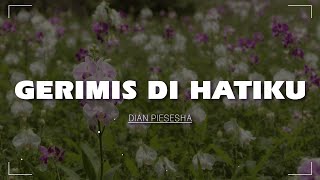 Download lagu Gerimis Di Hatiku - Dian Piesesha mp3 Download lagu Gerimis Di Hatiku - Dian Piesesha mp3