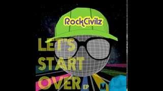 Let's Start Over  RockCivilz ft. marti