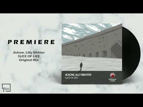 PREMIERE: Jickow, Lilly Rikhter - Slice Of Life (Original Mix) [MISTIQUE MUSIC]