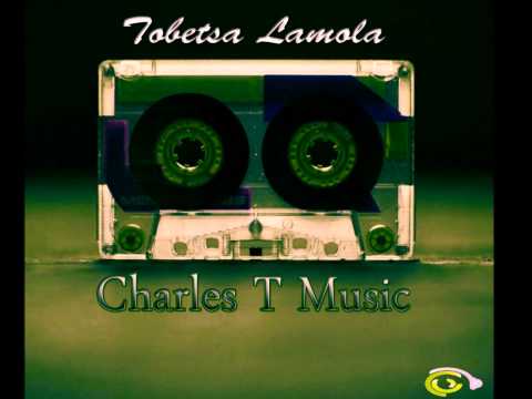 Tobetsa Lamola - Charles T Music Vol. 1