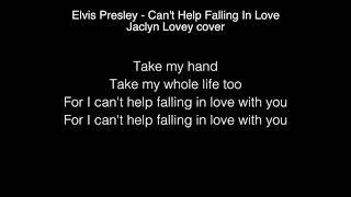 Jaclyn Lovey  - Can&#39;t Help Falling In Love Lyrics (Elvis Presley) The Voice