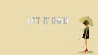 KASSY - 'LET IT RAIN' [EASY LYRICS]