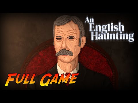 An English Haunting | Complete Gameplay Walkthrough - Full Game | No Commentary