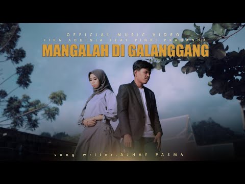 LAGU MINANG TERBARU | MANGALAH DI GALANGGANG - FIRA ADDINIA FT PINKI PRANANDA (Official Music Video)