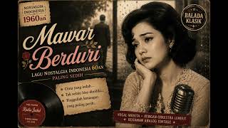 Download lagu Mawar Berduri | Lagu Nostalgia Indonesia 60an Paling Sedih mp3