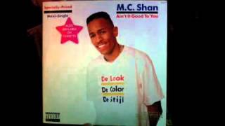 M C Shan - Ain't It Good To You (Club Mix)!