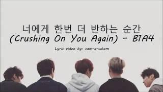 B1A4 - CRUSHING ON YOU AGAIN (너에게 한번 더 반하는 순간) LYRICS - HANGUL/ROM/ENGLISH