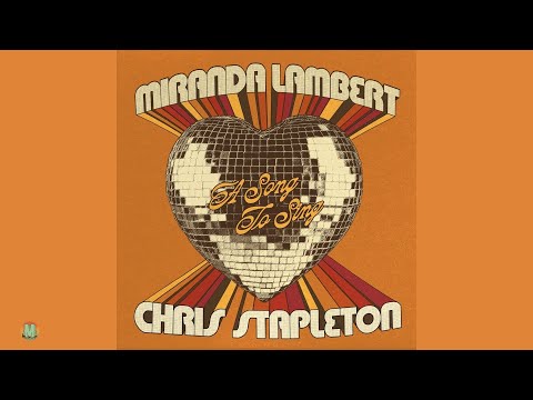 Miranda Lambert & Chris Stapleton "A Song To Sing" (2025)