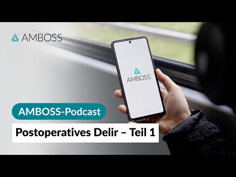 Postoperatives Delir (1): Ursachen und Risikofaktoren – Interview – AMBOSS-Podcast | 81