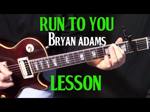 how to play "Run to You" by Bryan Adams on guitar - rhythm & solo guitar lesson