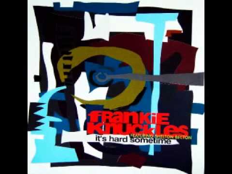 Frankie Knuckles feat Shelton Becton - It's Hard Sometime [Factory Dub][David Morales]