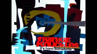 Frankie Knuckles feat Shelton Becton - It's Hard Sometime [Factory Dub][David Morales]