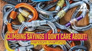 Five things climbers say that I don't care about...