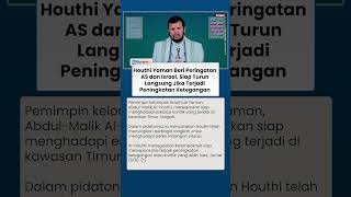 Houthi Yaman Beri Peringatan AS dan Israel, Siap Turun Langsung Jika Terjadi Peningkatan Ketegang