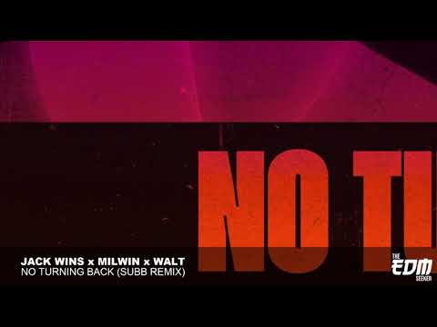 Jack Wins x Milwin x Walt - No Turning Back (SUBB Remix)