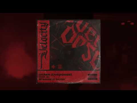 DAZED (OVERDOSE) - VELOCITY PROD. ROSINANTE MUSIC (DIY MUSIC VIDEO)